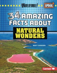 Cover 34 Amazing Facts about Natural Wonders