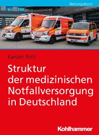 Cover Struktur der medizinischen Notfallversorgung in Deutschland