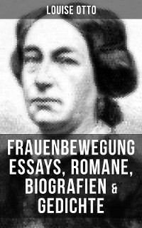 Cover Louise Otto: Frauenbewegung Essays, Romane, Biografien & Gedichte