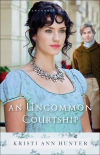 Cover Uncommon Courtship (Hawthorne House Book #3)