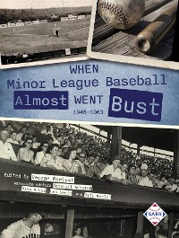 Cover When Minor League Baseball Almost Went Bust