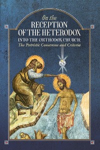 Cover On the Reception of the Heterodox into the Orthodox Church