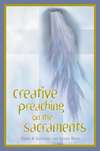 Cover Creative Preaching on the Sacraments