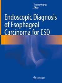 Cover Endoscopic Diagnosis of Esophageal Carcinoma for ESD