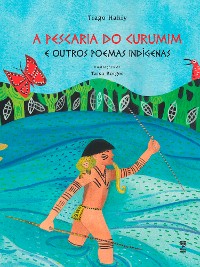 Cover A pescaria do curumim e outros poemas indígenas