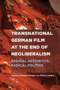 Cover Transnational German Film at the End of Neoliberalism