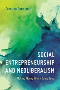 Cover Social Entrepreneurship and Neoliberalism