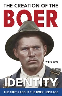 Cover The Creation of the Boer Identity