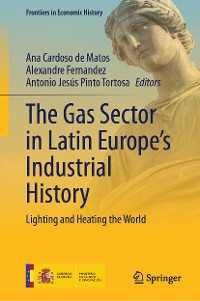 Cover The Gas Sector in Latin Europe’s Industrial History