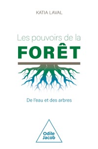 Cover Les Pouvoirs de la foret : De l'eau et des arbres