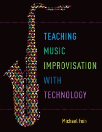 Cover Teaching Music Improvisation with Technology