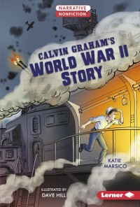 Cover Calvin Graham's World War II Story
