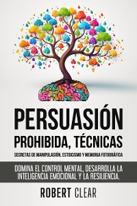 Cover Persuasión Prohibida, Técnicas Secretas de Manipulación, Estoicismo y Memoria Fotográfica