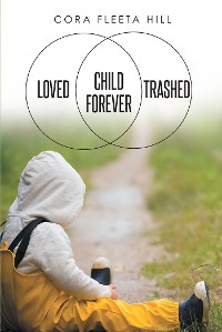 Cover Loved Child Forever Trashed