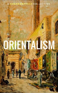 Cover Orientalism (A Selection Of Classic Orientalist Paintings And Writings)