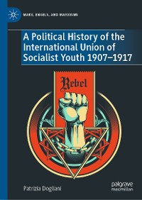 Cover A Political History of the International Union of Socialist Youth 1907–1917