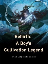 Cover Rebirth: A Boy's Cultivation Legend