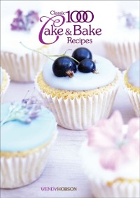 Cover Classic 1000 Cake & Bake Recipes