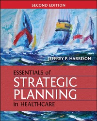 Cover Essentials of Strategic Planning in Healthcare, Second Edition