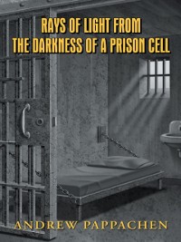 Cover Rays of Light from the Darkness of a Prison Cell