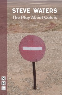 Cover The Play About Calais (NHB Modern Plays)