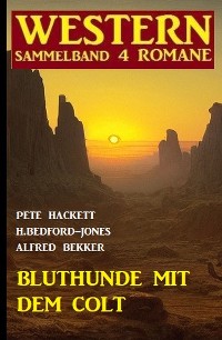 Cover Bluthunde mit dem Colt: Western Sammelband 4 Romane