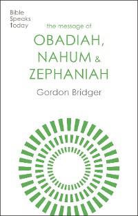 Cover The Message of Obadiah, Nahum and Zephaniah