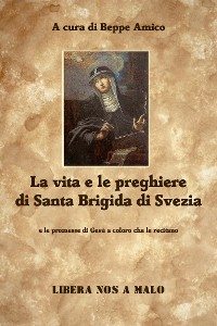 Cover La vita e le preghiere  di Santa Brigida di Svezia e le promesse di Gesù a coloro che le recitano
