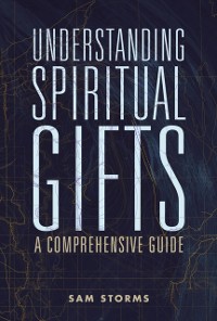 Cover Understanding Spiritual Gifts