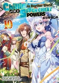 Cover Chillin’ in Another World with Level 2 Super Cheat Powers: Volume 10 (Light Novel)