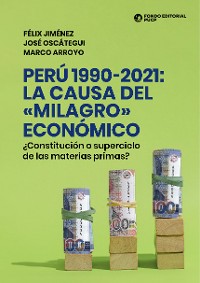 Cover Perú 1990-2021: la causa del «milagro» económico