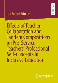 Cover Effects of Teacher Collaboration and Tandem Compositions on Pre-Service Teachers’ Professional Self-Concepts in Inclusive Education