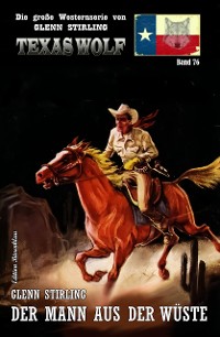 Cover Texas Wolf Band 76: Der Mann aus der Wüste