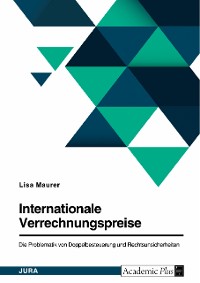 Cover Internationale Verrechnungspreise. Die Problematik von Doppelbesteuerung und Rechtsunsicherheiten