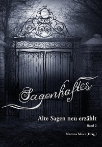 Cover Sagenhaftes - Alte Sagen neu erzählt Band 2