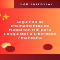 Cover Seguindo os Ensinamentos de Napoleon Hill para Conquistar a Liberdade Financeira