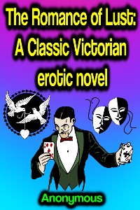 Cover The Romance of Lust: A Classic Victorian erotic novel