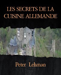 Cover LES SECRETS DE LA CUISINE ALLEMANDE