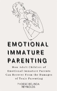 Cover Emotional Immature Parenting