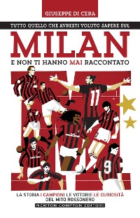 Cover Tutto quello che avresti voluto sapere sul Milan e non ti hanno mai raccontato