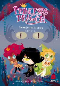 Cover Princesas Dragón 3: Su majestad la bruja