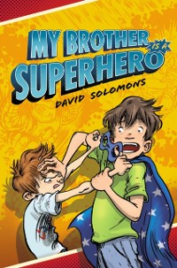 Cover My Brother Is a Superhero