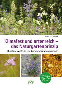 Cover Klimafest und artenreich - das Naturgartenprinzip