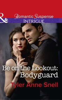 Cover Be On The Lookout: Bodyguard (Mills & Boon Intrigue) (Orion Security, Book 3)