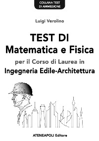 Cover Test di Matematica e Fisica per il Corso di Laurea in Ingegneria Edile-Architettura