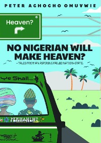 Cover No Nigerian Will Make Heaven?