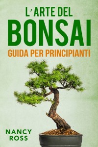 Cover L’arte del bonsai: guida per principianti