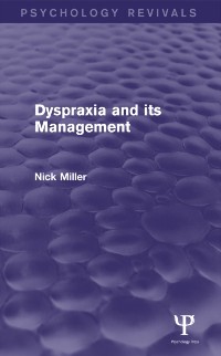 Cover Dyspraxia and its Management (Psychology Revivals)