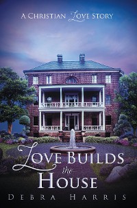 Cover Love Builds the House
