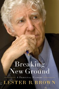 Cover Breaking New Ground: A Personal History